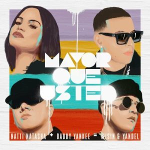 Daddy Yankee Ft. Wisin Y Yandel Y Natti Natasha – Mayor Que Usted